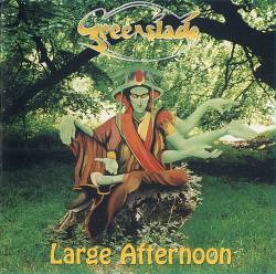 Greenslade : Large Afternoon